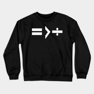 Equality is Greater Than Division Math Graphic White Crewneck Sweatshirt